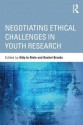 Negotiating Ethical Challenges in Youth Research - Kitty te Riele, Rachel Brooks