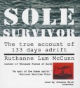 Sole Survivor: The True Account of 133 Days Adrift - Ruthanne Lum McCunn, Johanna Ward