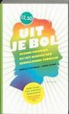 Uit je bol: gezond verstand bij het gebruik van bedwelmende middelen - Gerben Hellinga, Hans Plomp