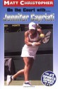 On the Court with ... Jennifer Capriati (Matt Christopher Sports Biographies) - Matt Christopher