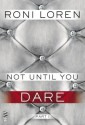 Not Until You Part I: Not Until You Dare - Roni Loren