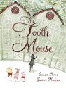 The Tooth Mouse - Susan Hood, Janice Nadeau