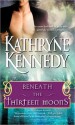 Beneath the Thirteen Moons - Kathryne Kennedy