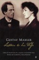 Gustav Mahler: Letters to his Wife - Henry-Louis de La Grange