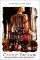 The Last Wife of Henry VIII - Carolly Erickson