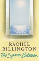 The Space Between - Rachel Billington