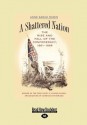 A Shattered Nation: The Rise and Fall of the Confederacy, 1861-1868 - Anne Sarah Rubin