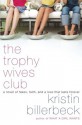 The Trophy Wives Club - Kristin Billerbeck