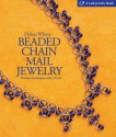 Beaded Chain Mail Jewelry: Timeless Techniques with a Twist - Dylon Whyte