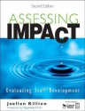 Assessing Impact: Evaluating Staff Development - Joellen Killion, Stephanie Hirsh