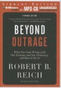 Beyond Outrage: What Has Gone Wrong with Our Economy and Our Democracy, and How to Fix It - Robert B. Reich