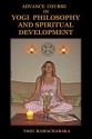 Advance Course in Yogi Philosophy and Spiritual Development - William W. Atkinson, Yogi Ramacharaka