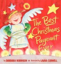 The Best Christmas Pageant Ever (picture book edition) - Barbara Robinson, Laura Cornell