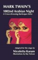 Mark Twain's 1002nd Arabian Night: A Cross-Dressing Burlesque Farce - Nicoletta Karam, Ray Nelson