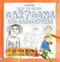 How to Draw Cartoons and Caricatures - Judy Tatchell, Graham Round, Terry Bave