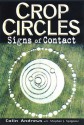 Crop Circles: Signs of Contact - Colin Andrews, Stephen J. Spignesi