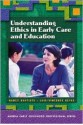 Understanding Ethics in Early Care and Education - Nancy E. Baptiste, Luis-Vicente Reyes