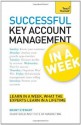 Successful Key Account Management in a Week: Teach Yourself - Grant Stewart