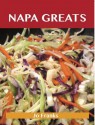 Napa Greats: Delicious Napa Recipes, the Top 58 Napa Recipes - Jo Franks