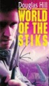 World Of The Stiks - Douglas Arthur Hill