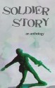 Soldier Story - Ashley Parker Owens, John Sparks, Oren Hammerquist, Michail Mulvey, Wayne Via, Terry Sanville, Fred Skolnik, Don Vogel, Rejena Carmichael, David Perlmutter, Roger Pincus, Nick Johnson, Dustin Jones, Tom Sheehan, Jenean Mcbrearty