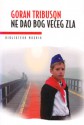 Ne dao Bog većeg zla - Goran Tribuson