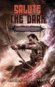 Salute the Dark - Adrian Tchaikovsky