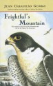 Frightful's Mountain - Jean Craighead George