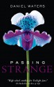 Passing Strange - Daniel Waters