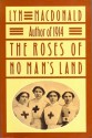 The Roses of No-Man's Land - Lyn Macdonald