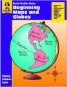 Beginning Maps and Globes: Grade 1-3 - Jo Ellen Moore, Jo Supancich