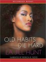 Old Habits Die Hard (MP3 Book) - La Jill Hunt, Patricia Floyd