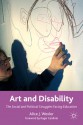 Art and Disability: The Social and Political Struggles Facing Education - Alice J. Wexler, Roger Cardinal