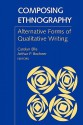 Composing Ethnography: Alternative Forms of Qualitative Writing - Carolyn Ellis, Arthur P. Bochner