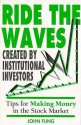 Ride the Waves Created by Institutional Investors: Tips for Making Money in the Stock Market - R and E Publishers, Diane Parker