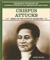 Crispus Attucks: Hero of the Boston Massacre - Anne Beier