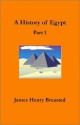 A History of Egypt: From the Earliest Times to the Persian Conquest - James Henry Breasted