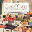 Cookin' Cajun Cooking School Cookbook - Creole and Cajun Cuisine from the Heart of New Orleans - Lisette Verlander, Susan Murphy