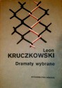 Dramaty wybrane - Leon Kruczkowski