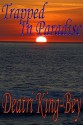 Trapped In Paradise - Deatri King-Bey