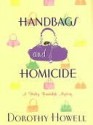 Handbags and Homicide - Dorothy Howell