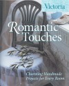 Romantic Touches: Charming Handmade Projects for Every Room - Victoria Magazine