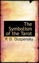 The Symbolism of the Tarot - P.D. Ouspensky