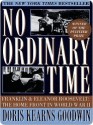 No ordinary time : Franklin and Eleanor Roosevelt : the home front in World War II - Doris Kearns Goodwin