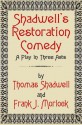 Shadwell's Restoration Comedy: A Play in Three Acts - Frank J. Morlock, Thomas Shadwell