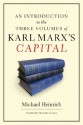 An Introduction to the Three Volumes of Karl Marx's Capital - Michael Heinrich, Alex Locascio