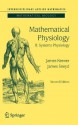 Mathematical Physiology: II: Systems Physiology: 2 (Interdisciplinary Applied Mathematics) - James Keener, James Sneyd