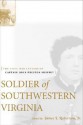 Soldier of Southwestern Virginia: The Civil War Letters of Captain John Preston Sheffey - James I. Robertson Jr., John Preston Sheffey