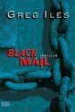 Blackmail: Thriller (German Edition) - Greg Iles, Axel Merz