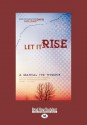 Let It Rise: A Manual for Worship (Large Print 16pt) - Holland Davis